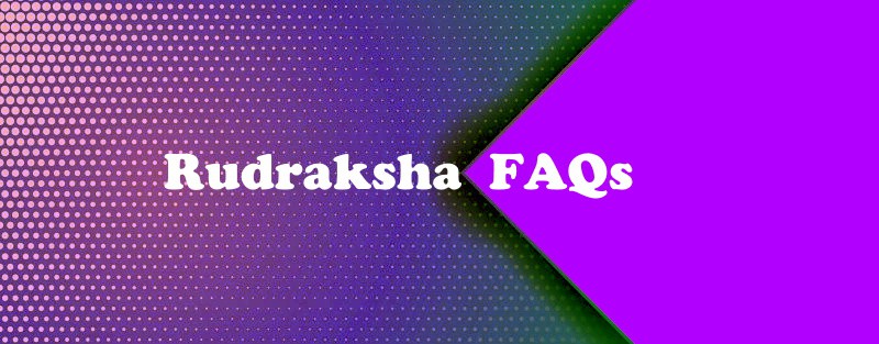 Frequently Asked Questions on rudraksha